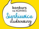 KONKURS &quot;Sienkiewicz ilustrowany&quot; rozstrzygnięty!